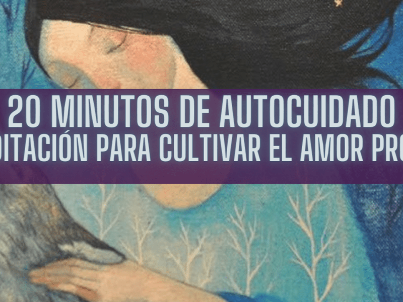 Meditación Guiada para Cultivar el Amor Propio: 20 Minutos de&nbsp;Autocuidado